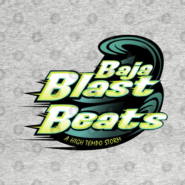 Baja Blast Beats - A High Tempo Storm by The Badin Boomer